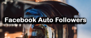 understanding-of-facebook-auto-followers-tools